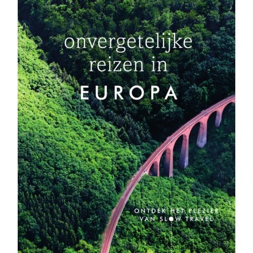 Onvergetelijke Reizen In Europa - Dorling Kindersley