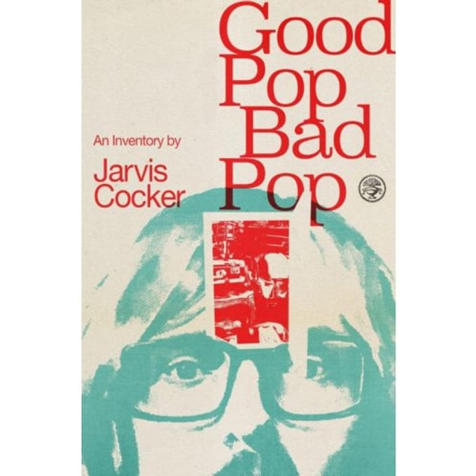 Good Pop, Bad Pop - Cocker, Jarvis
