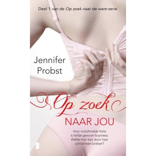 Op Zoek Naar Jou - Op Zoek Naar De Ware - Jennifer Probst
