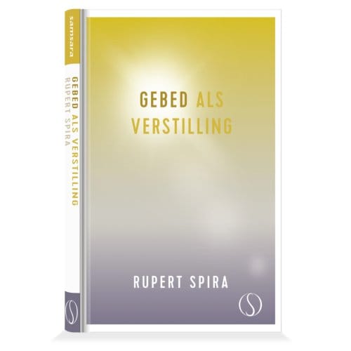 Gebed Als Verstilling - De Essentie Van Meditatie - Rupert Spira