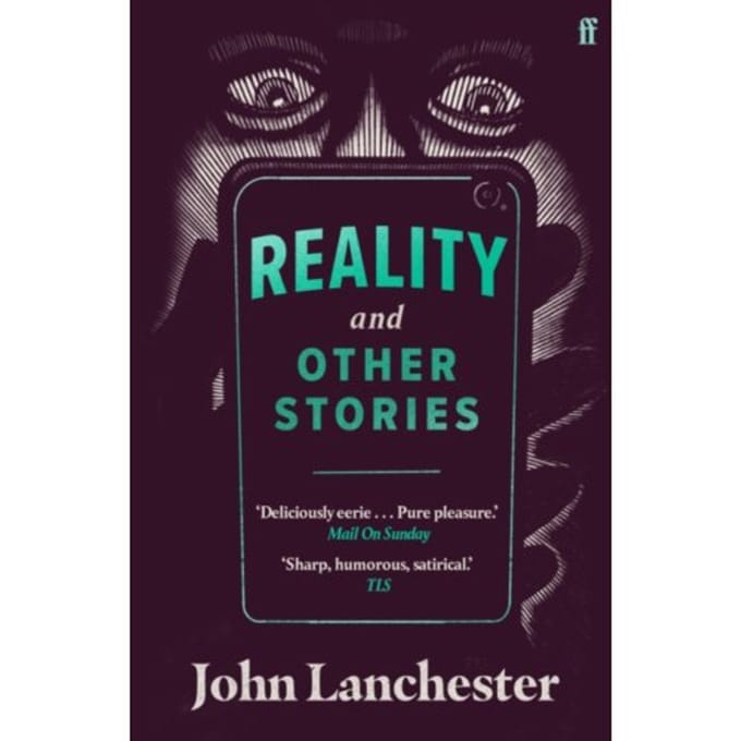Reality, And Other Stories - John Lanchester