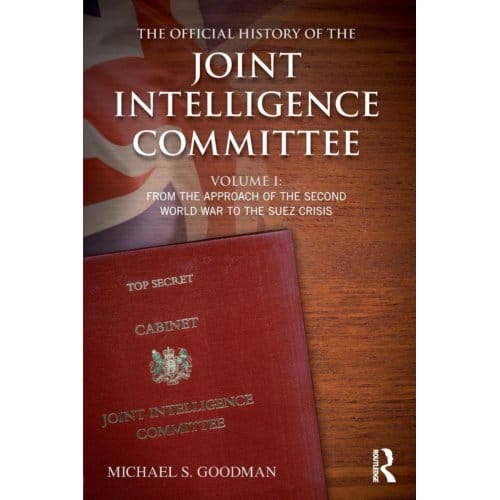 The Official History Of The Joint Intelligence Committee - Michael S. (King's College Londo