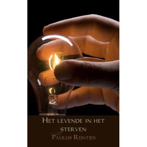 Het Levende In Het Sterven - Paulus Rijntjes