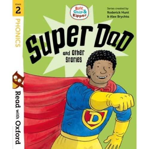 Read With Oxford: Stage 2: Biff, Chip And Kipper: Super Dad And Other Stories - - Roderick Hunt