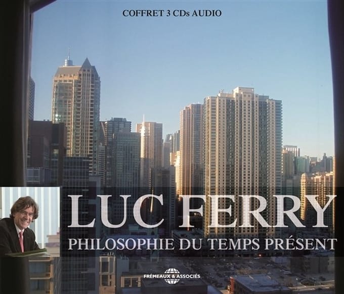 Luc Ferry - Philosophie Du Temps Present (3 CD)