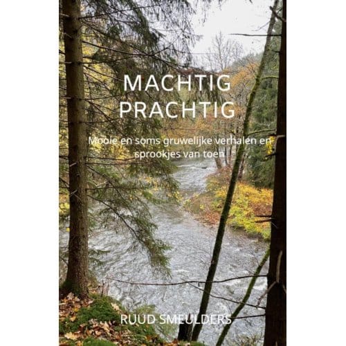 Machtig Prachtig - Ruud Smeulders