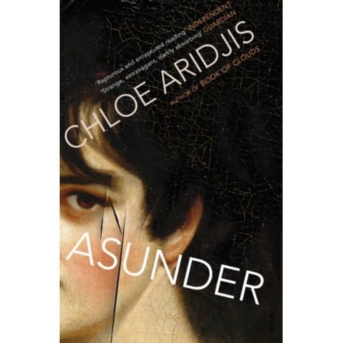 Asunder - Chloe Aridjis