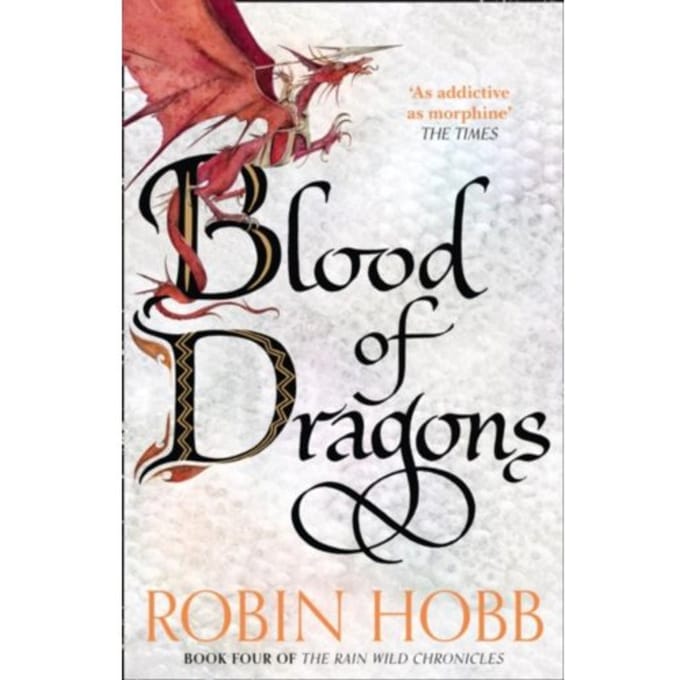 Blood Of Dragons - The Rain Wild Chronicles - Robin Hobb