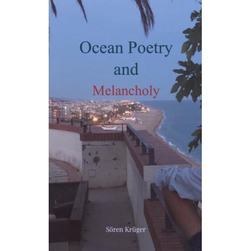 Ocean Poetry And Melancholy - Sören Krüger