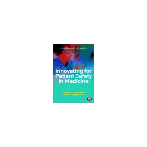 Innovating For Patient Safety In Medicine - Lawton