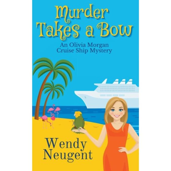 Murder Takes A Bow - An Olivia Morgan Cruise Ship Mystery - Neugent, Wendy