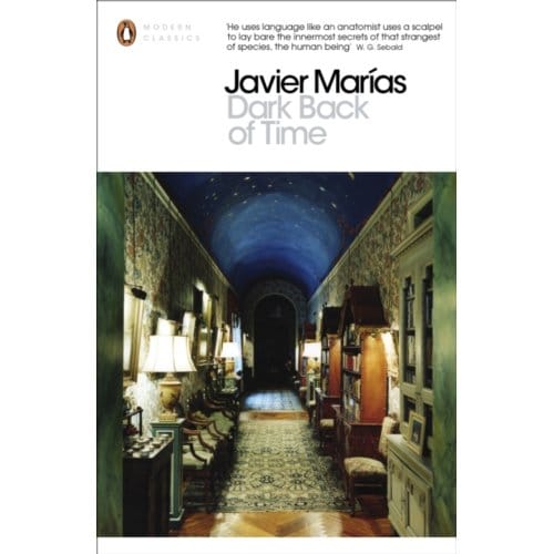Donkere Achterkant van de Tijd door Javier Marias Paperback Boek 9780141199894