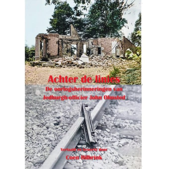 Achter De Linies. De Oorlogsherinneringen Van Jedburgh-Officier John Olmsted - John Olmsted