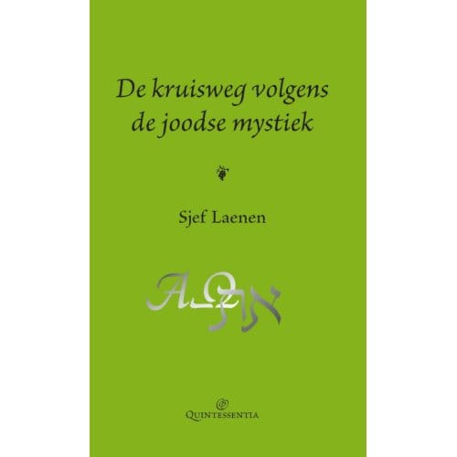 De Kruisweg Volgens De Joodse Mystiek - Sjef Laenen