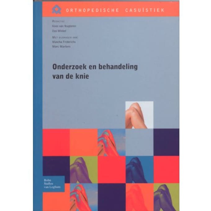 Onderzoek En Behandeling Van De Knie - Orthopedische Casuïstiek