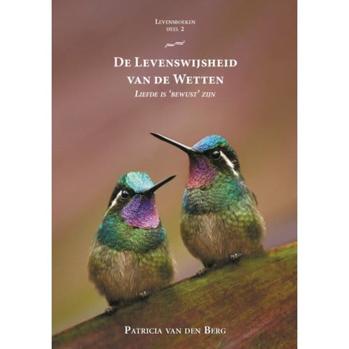 De Levenswijsheid Van De Wetten - Levensboeken - Patricia van den Berg