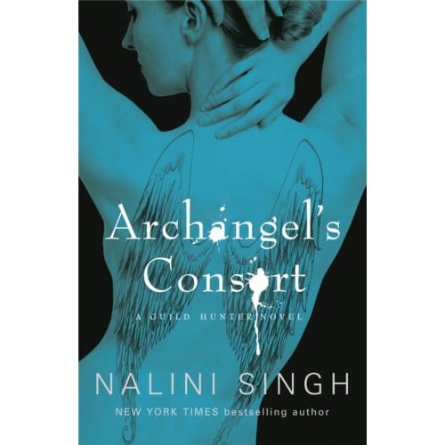 Archangel's Consort - The Guild Hunter Series - Nalini Singh
