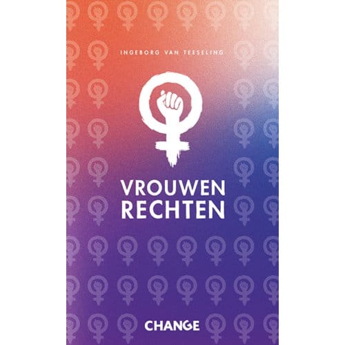 Vrouwenrechten - Change - Ingeborg van Teeseling