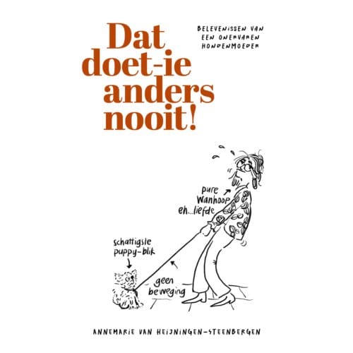 Dat Doet-Ie Anders Nooit - Annemarie van Heijningen