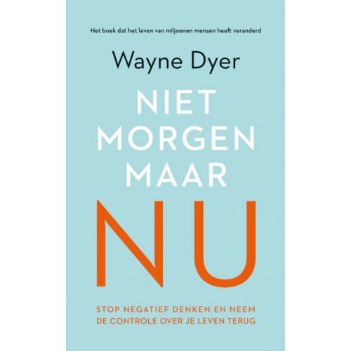 Niet Morgen, Maar Nu - Wayne W. Dyer