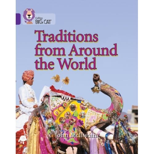 Traditions From Around The World - Collins Big Cat - John McIlwain