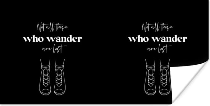 Poster Spreuken - Quotes - Not all those who wander are lost - 160x80 cm