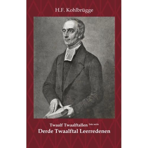 Twaalftal Leerredenen I - 3 - Eerste Serie Twaalf Twaalftallen - H.F. Kohlbrügge