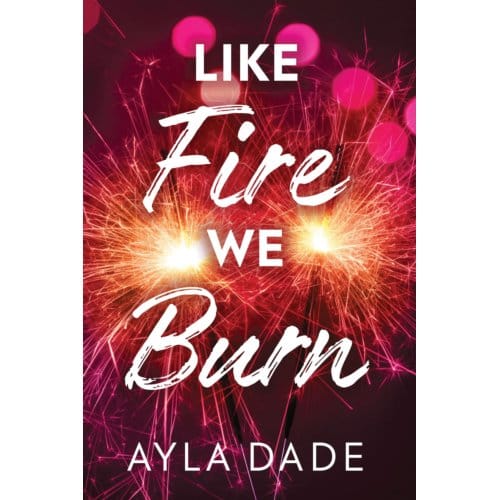Comme le Feu Nous Brûlons par Ayla Dade Livre de Poche 9781464269936