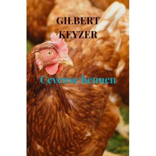 Cevense Hennen - Gilbert Keyzer