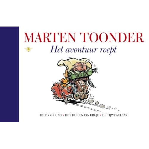 Het Avontuur Roept - Alle Verhalen Van Olivier B. Bommel En Tom Poes - Marten Toonder