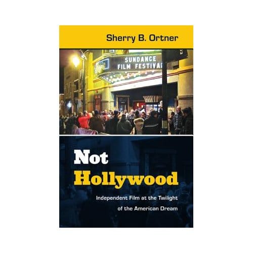Not Hollywood - Ortner, Sherry B.