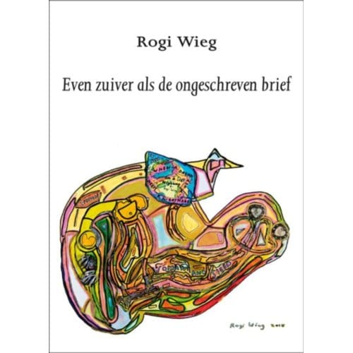 Even Zuiver Als De Ongeschreven Brief - Rogi Wieg