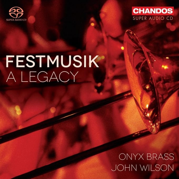Onyx Brass, John Wilson - Festmusik: A Legacy (SACD)