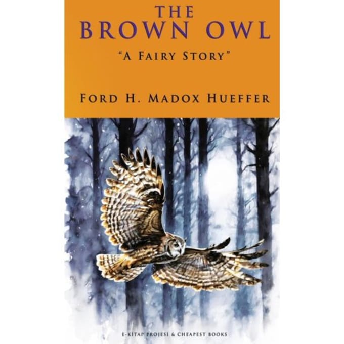 The Brown Owl - Ford H. Madox Hueffer