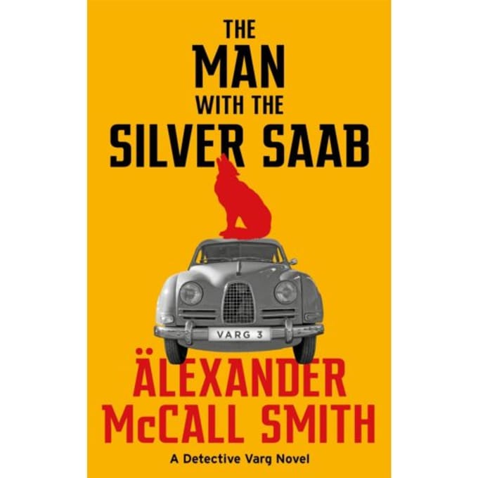 The Man With The Silver Saab - Detective Varg - Alexander McCall Smith