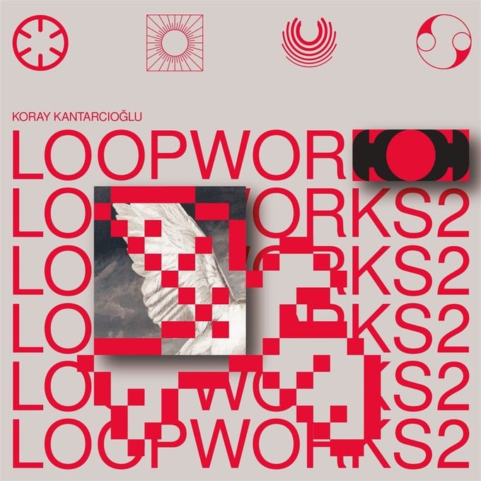 Koray Kantarcioglu - Loopworks 2 (CD | LP)