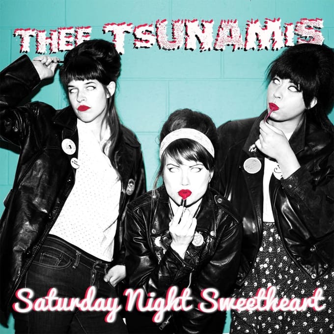 Thee Tsunamis - Saturday Night Sweetheart (LP)