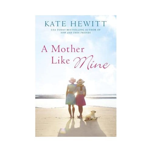 A Mother Like Mine - Kate Hewitt