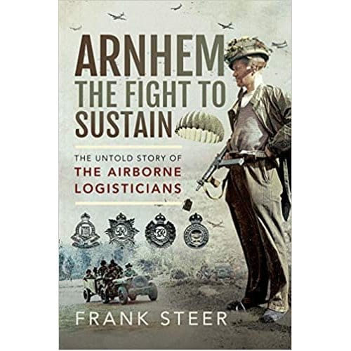 Arnhem: The Fight To Sustain - Steer, Frank