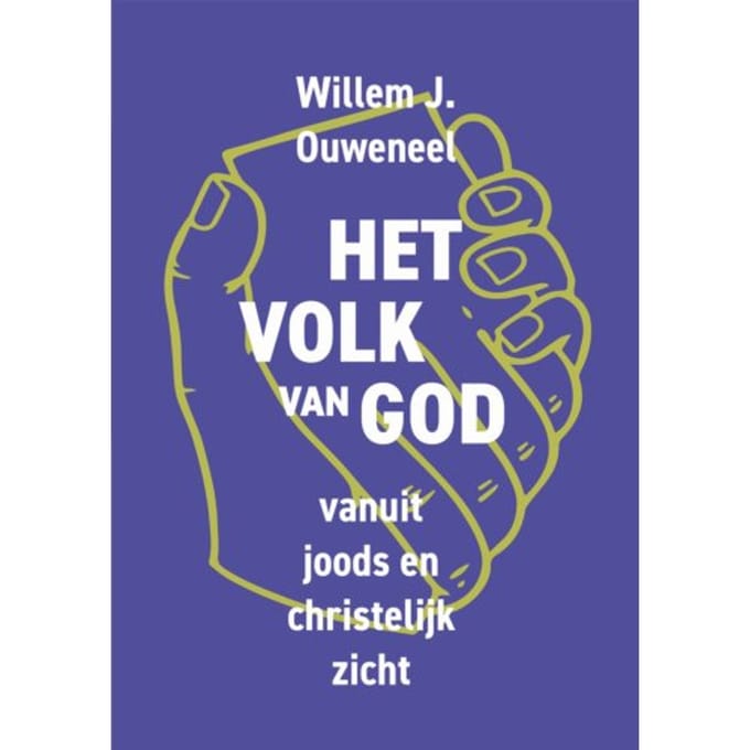 Het Volk Van God - Joods Christelijke Trilogie - Willem J. Ouweneel