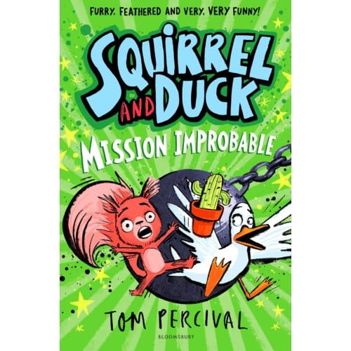 Squirrel And Duck: Mission Improbable - Tom Percival