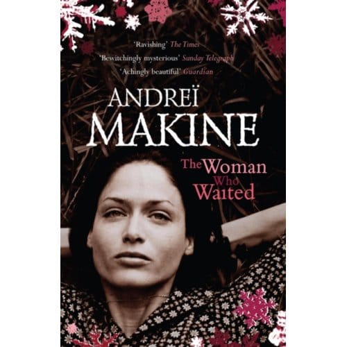 The Woman Who Waited - Makine, Andrei