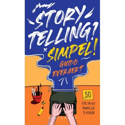 Storytelling? Simpel! - Guido Everaert
