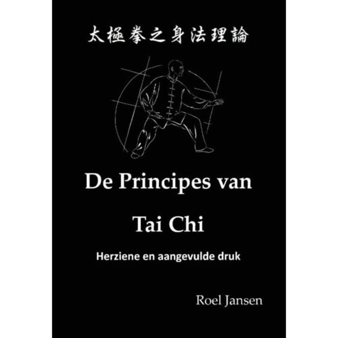 De Principes Van Tai Chi - Roel Jansen