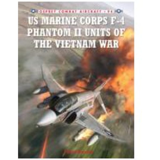 US Marine Corps F-4 Phantom II Units of the Vietnam War - Peter E. Davies