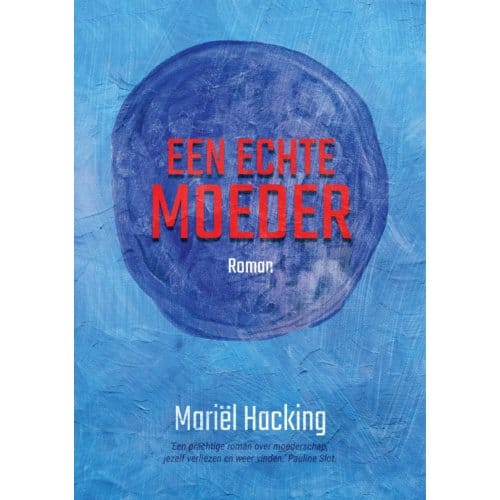 Een Echte Moeder - Mariël Hacking