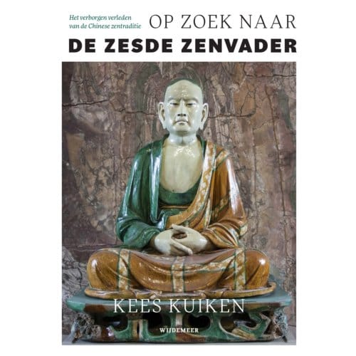 Op Zoek Naar De Zesde Zenvader - Kees Kuiken