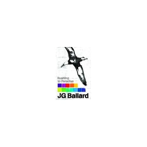 Rushing To Paradise - J. G. Ballard