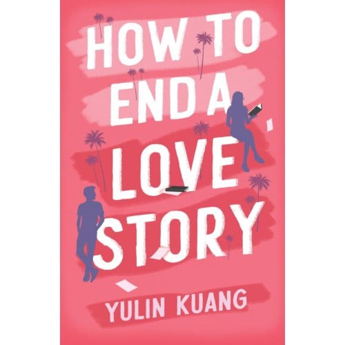 How To End A Love Story - Yulin Kuang