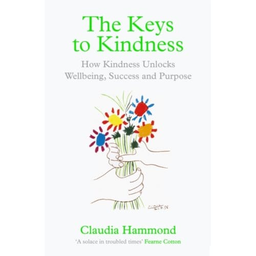 The Keys To Kindness - Claudia Hammond